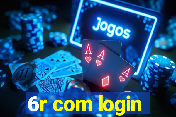 6r com login